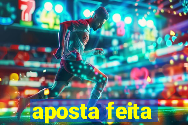 aposta feita